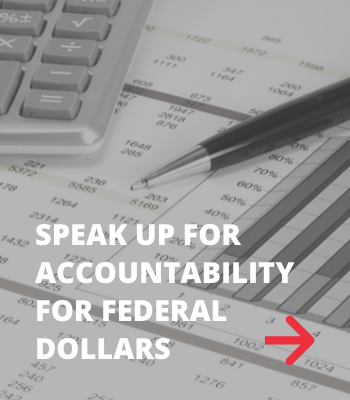 Speak up for accountability for federal dollars